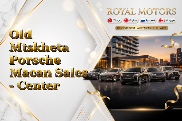 Old Mtskheta Porsche Macan Sales - Center