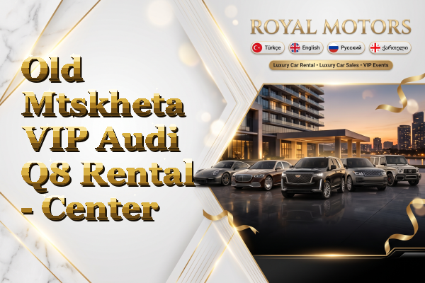 Old Mtskheta VIP Audi Q8 Rental - Center