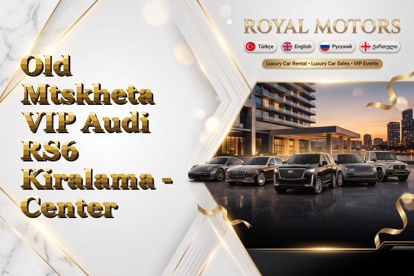 Old Mtskheta VIP Audi RS6 Kiralama - Center