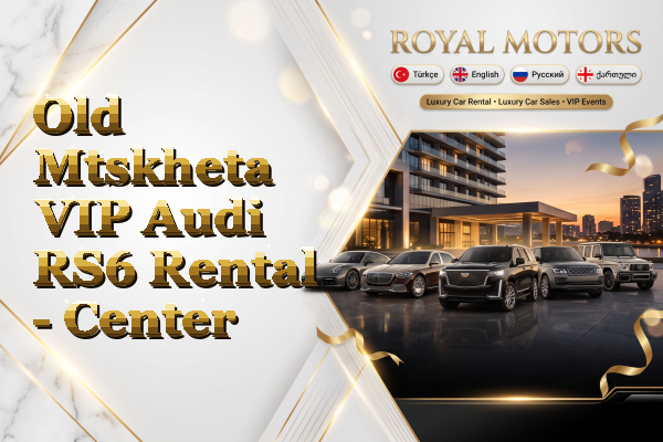 Old Mtskheta VIP Audi RS6 Rental - Center
