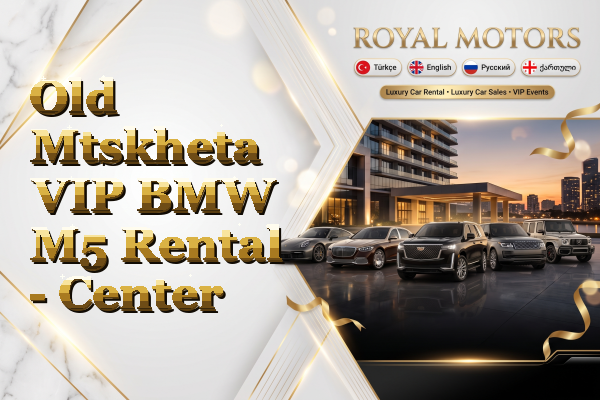 Old Mtskheta VIP BMW M5 Rental - Center