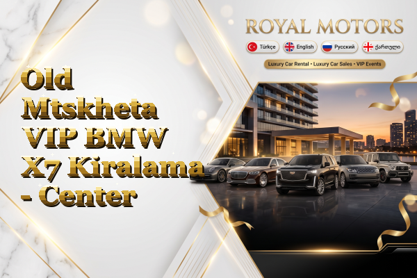 Old Mtskheta VIP BMW X7 Kiralama - Center