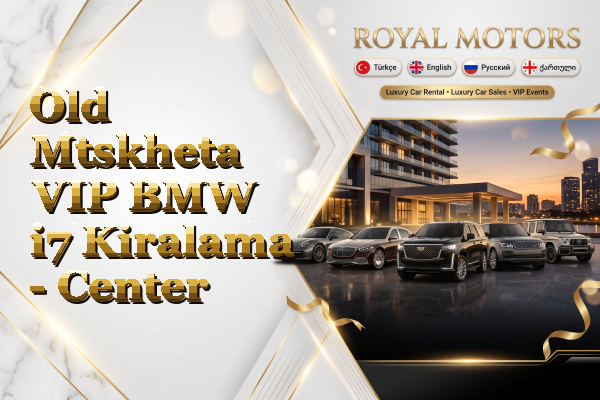 Old Mtskheta VIP BMW i7 Kiralama - Center