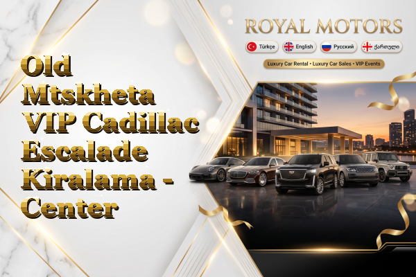 Old Mtskheta VIP Cadillac Escalade Kiralama - Center