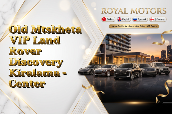 Old Mtskheta VIP Land Rover Discovery Kiralama - Center