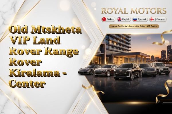 Old Mtskheta VIP Land Rover Range Rover Kiralama - Center
