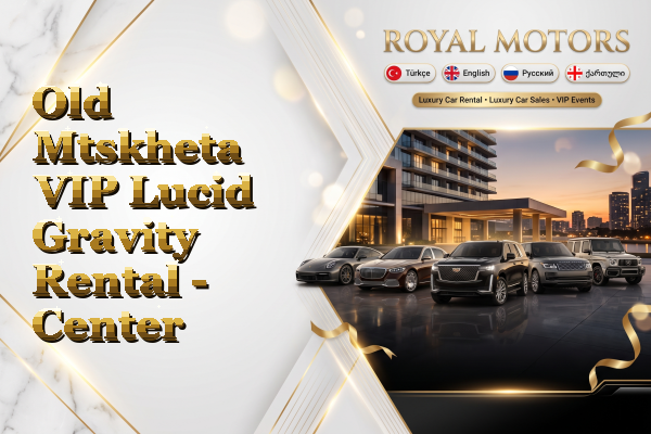 Old Mtskheta VIP Lucid Gravity Rental - Center