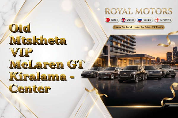 Old Mtskheta VIP McLaren GT Kiralama - Center