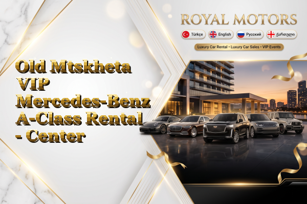 Old Mtskheta VIP Mercedes-Benz A-Class Rental - Center