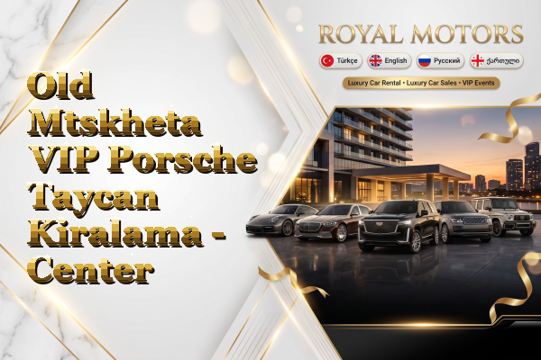 Old Mtskheta VIP Porsche Taycan Kiralama - Center