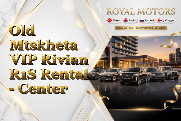 Old Mtskheta VIP Rivian R1S Rental - Center