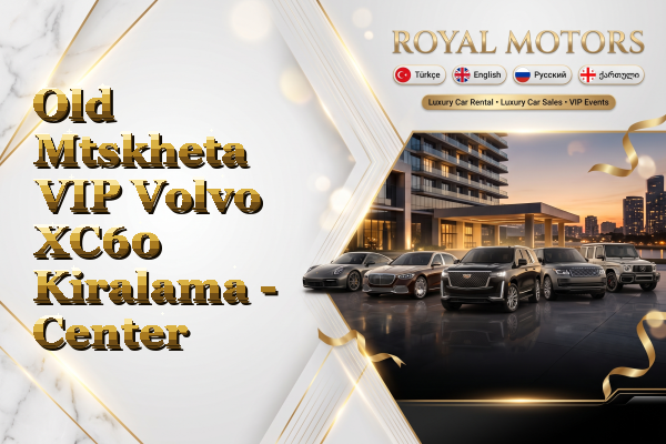 Old Mtskheta VIP Volvo XC60 Kiralama - Center