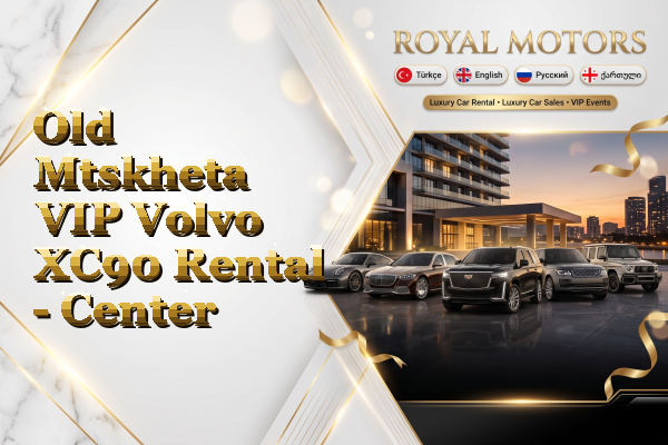 Old Mtskheta VIP Volvo XC90 Rental - Center