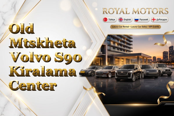 Old Mtskheta Volvo S90 Kiralama - Center