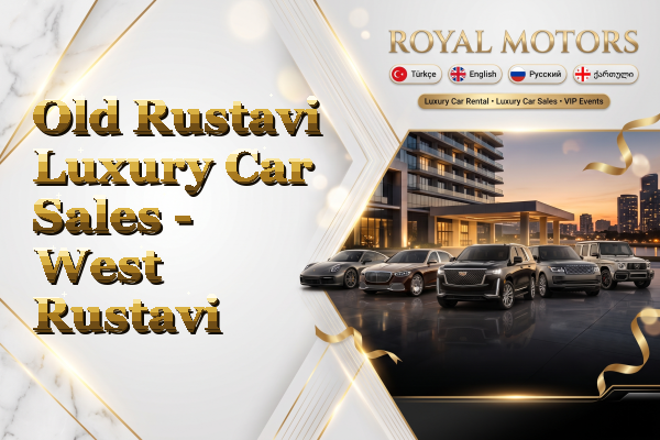 Old Rustavi Luxury Car Sales - West Rustavi