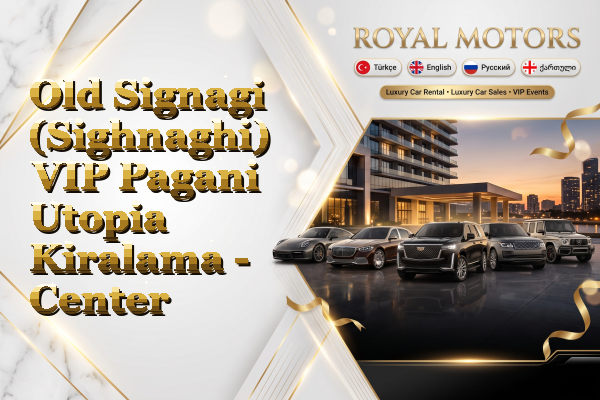 Old Signagi (Sighnaghi) VIP Pagani Utopia Kiralama - Center