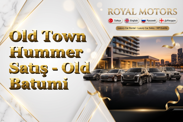 Old Town Hummer Satış - Old Batumi