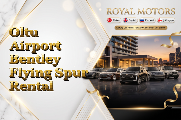 Oltu Airport Bentley Flying Spur Rental