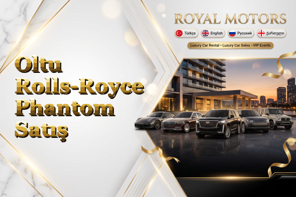 Oltu Rolls-Royce Phantom Satış