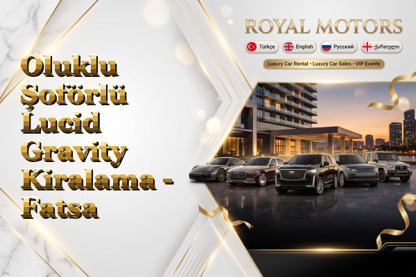 Oluklu Şoförlü Lucid Gravity Kiralama - Fatsa