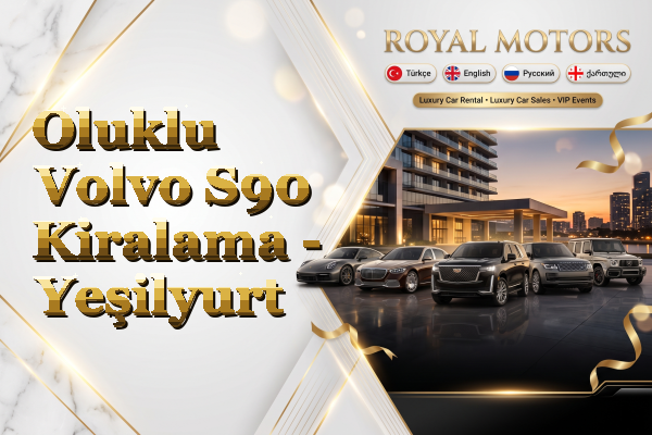 Oluklu Volvo S90 Kiralama - Yeşilyurt