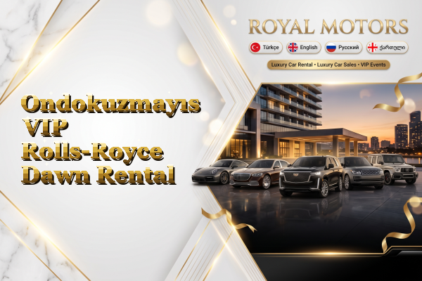 Ondokuzmayıs VIP Rolls-Royce Dawn Rental