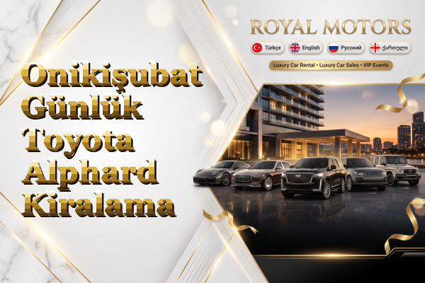 Onikişubat Günlük Toyota Alphard Kiralama