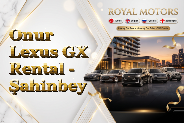 Onur Lexus GX Rental - Şahinbey