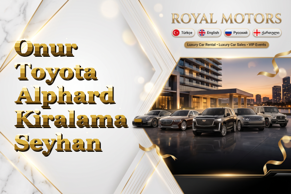 Onur Toyota Alphard Kiralama - Seyhan