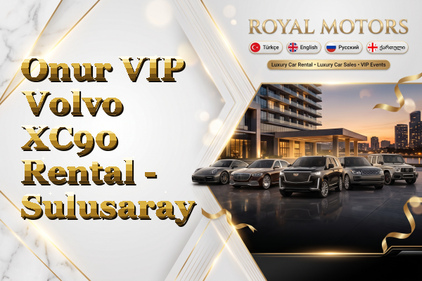 Onur VIP Volvo XC90 Rental - Sulusaray