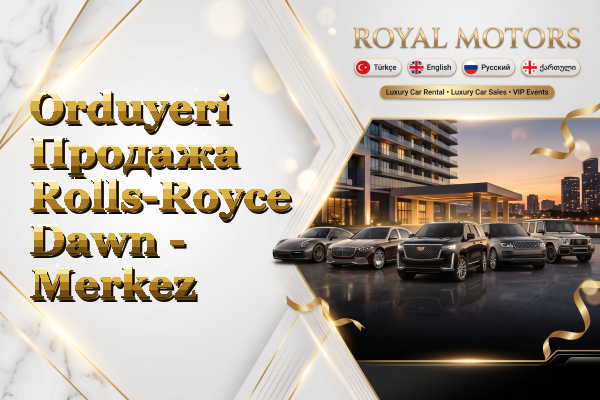 Orduyeri Продажа Rolls-Royce Dawn - Merkez