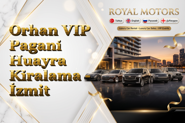 Orhan VIP Pagani Huayra Kiralama - İzmit