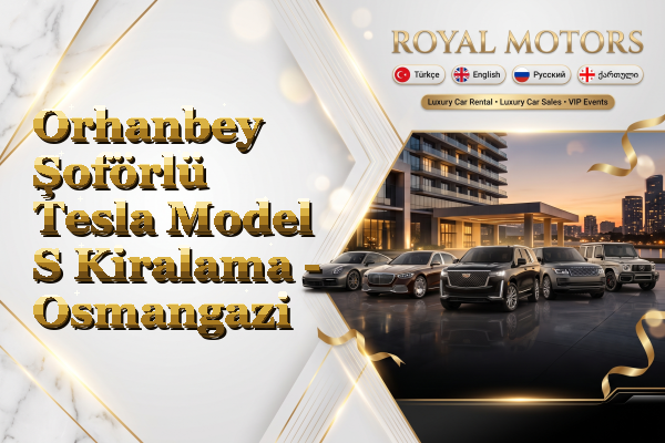 Orhanbey Şoförlü Tesla Model S Kiralama - Osmangazi