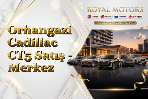 Orhangazi Cadillac CT5 Satış - Merkez