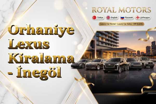 Orhaniye Lexus Kiralama - İnegöl