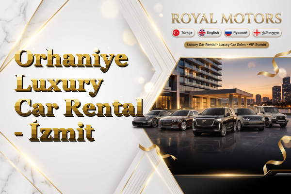 Orhaniye Luxury Car Rental - İzmit