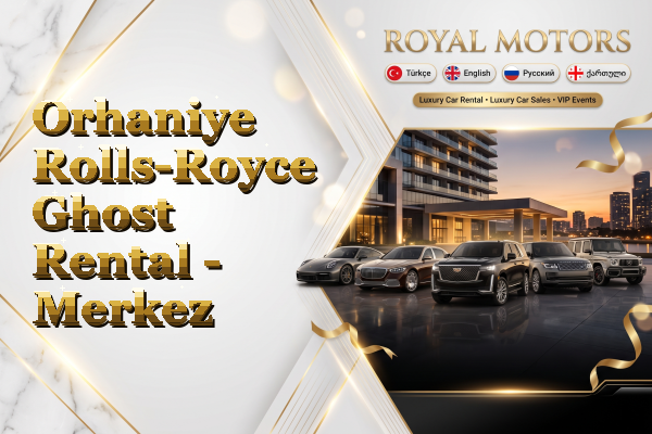Orhaniye Rolls-Royce Ghost Rental - Merkez