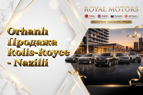 Orhanlı Продажа Rolls-Royce - Nazilli