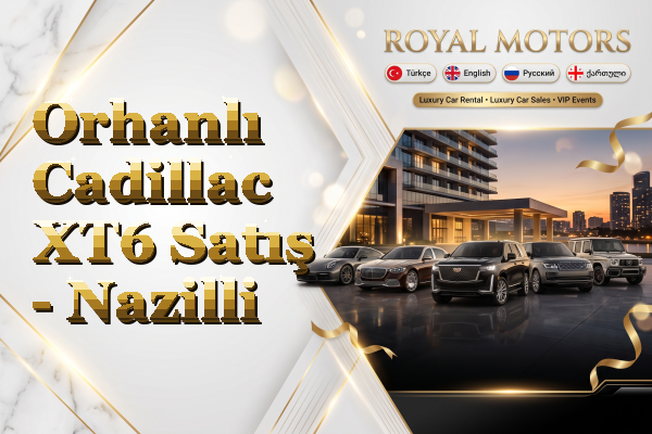 Orhanlı Cadillac XT6 Satış - Nazilli