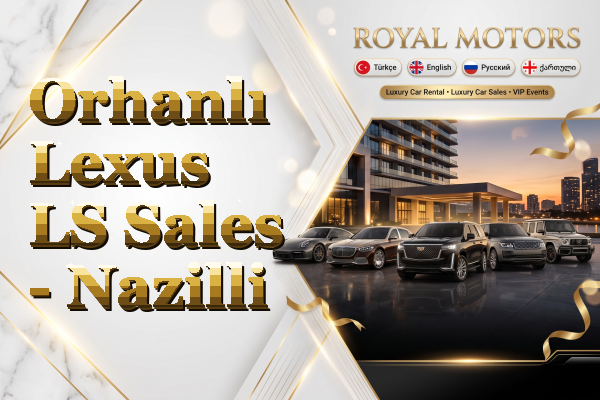 Orhanlı Lexus LS Sales - Nazilli