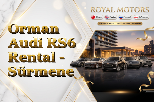 Orman Audi RS6 Rental - Sürmene