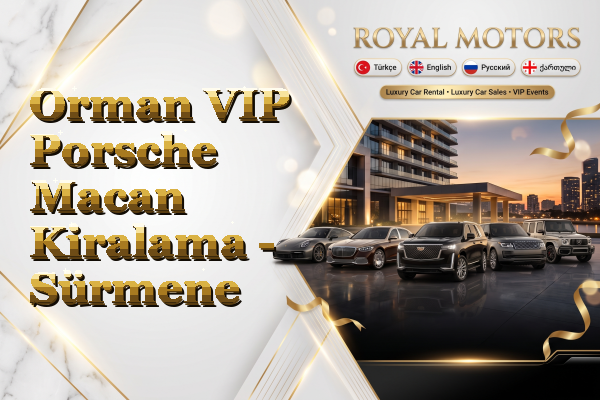 Orman VIP Porsche Macan Kiralama - Sürmene