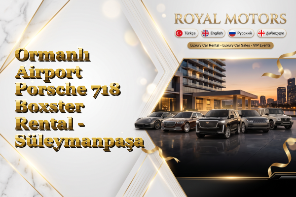 Ormanlı Airport Porsche 718 Boxster Rental - Süleymanpaşa