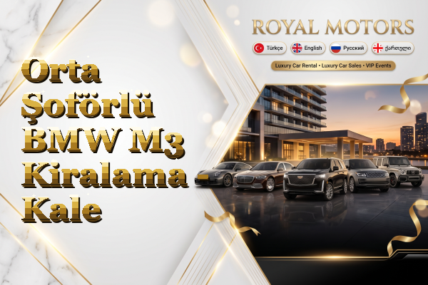 Orta Şoförlü BMW M3 Kiralama - Kale