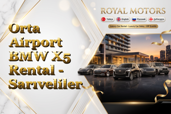 Orta Airport BMW X5 Rental - Sarıveliler