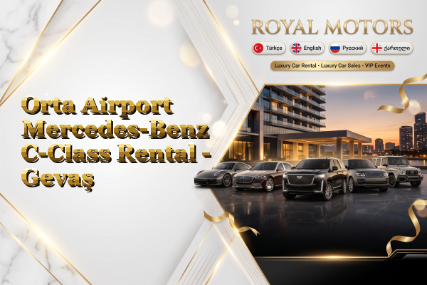 Orta Airport Mercedes-Benz C-Class Rental - Gevaş