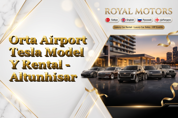 Orta Airport Tesla Model Y Rental - Altunhisar