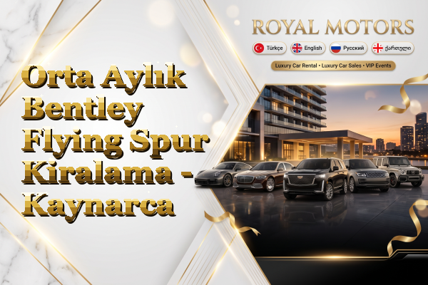 Orta Aylık Bentley Flying Spur Kiralama - Kaynarca