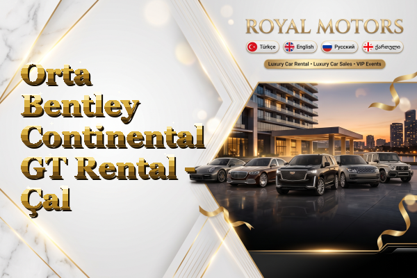 Orta Bentley Continental GT Rental - Çal