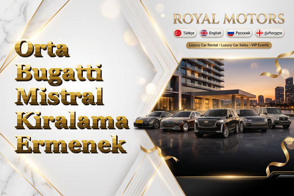 Orta Bugatti Mistral Kiralama - Ermenek